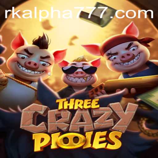 Explore ThreeCrazyPiggies: A Riveting Adventure With RK ALPHA